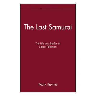 "The Last Samurai: The Life and Battles of Saigo Takamori" - "" ("Ravina Mark")