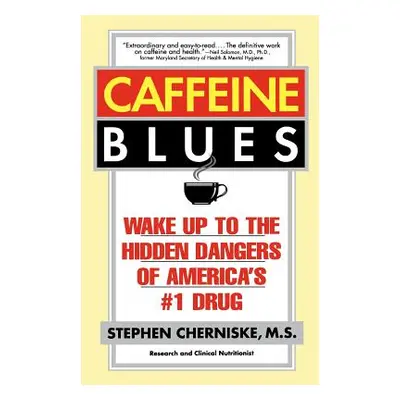 "Caffeine Blues: Wake Up to the Hidden Dangers of America's #1 Drug" - "" ("Cherniske Stephen")