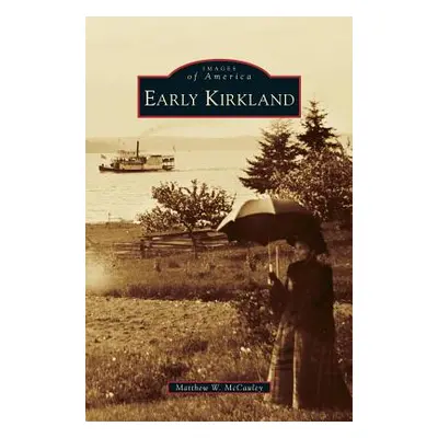 "Early Kirkland" - "" ("McCauley Matthew W.")