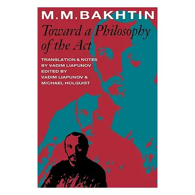 "Toward a Philosophy of the ACT" - "" ("Bakhtin M. M.")