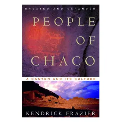 "People of Chaco: A Canyon and Its Culture (Revised)" - "" ("Frazier Kendrick")