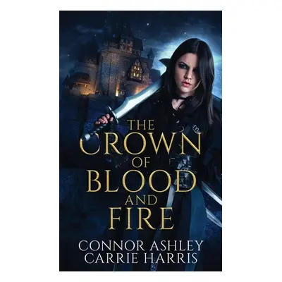 "The Crown of Blood and Fire" - "" ("Ashley Connor")