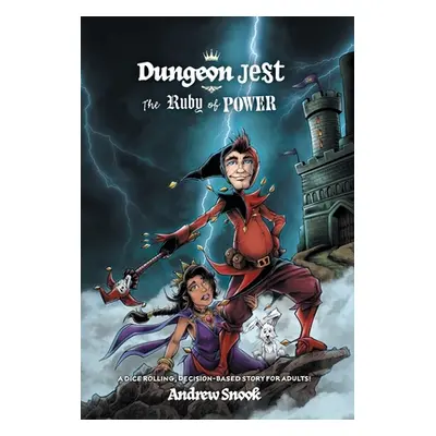 "Dungeon Jest: The Ruby of Power" - "" ("Snook Andrew")