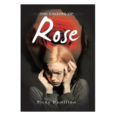 "The Calling of Rose" - "" ("Hamilton Nicey")