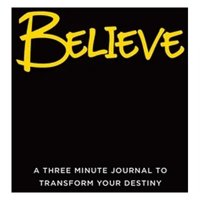 "Believe: A Three Minute Journal to Transform Your Destiny" - "" ("Mullen Brandy")