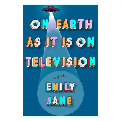 "On Earth as It Is on Television" - "" ("Jane Emily")