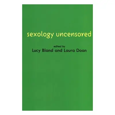 "Sexology Uncensored - The Documents of Sex Science" - "" ("Bland Lucy")