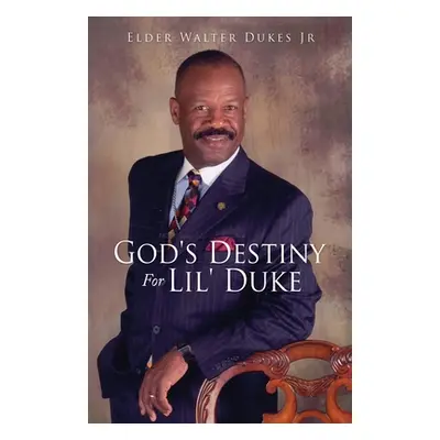 "God's Destiny For Lil' Duke" - "" ("Dukes Elder Walter Jr.")