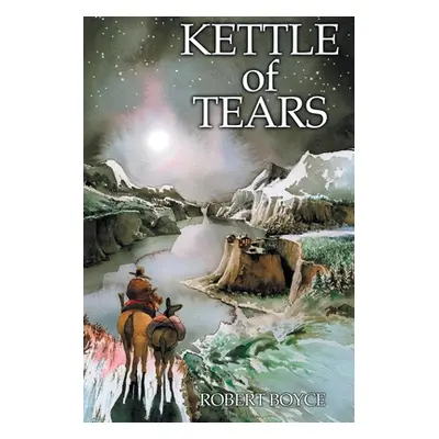 "Kettle of Tears" - "" ("Boyce Robert")