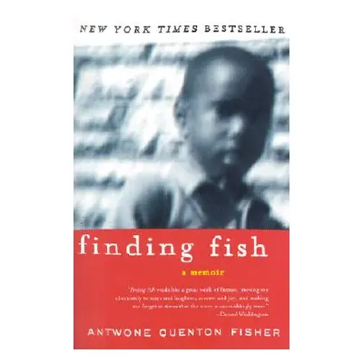 "Finding Fish: A Memoir" - "" ("Fisher Antwone Q.")