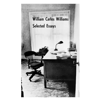 Selected Essays of William Carlos Williams (Williams William Carlos)