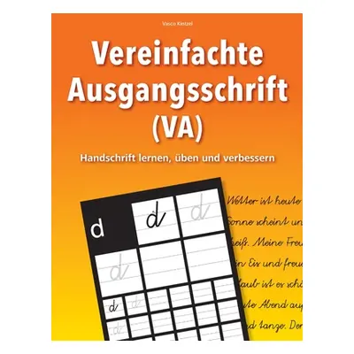 "Vereinfachte Ausgangsschrift (VA) - Handschrift lernen, ben und verbessern" - "" ("Kintzel Vasc