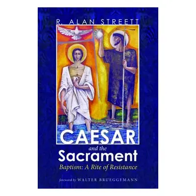 "Caesar and the Sacrament" - "" ("Streett R. Alan")