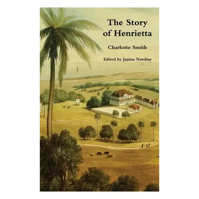 "The Story of Henrietta" - "" ("Smith Charlotte")