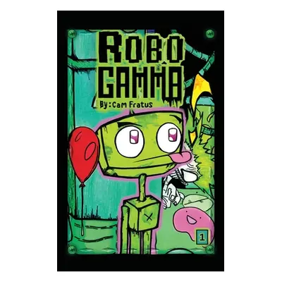 "Robo Gamma" - "" ("Fratus Cam")