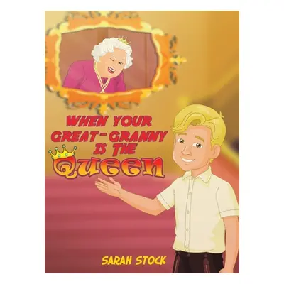 "When Your Great-Granny Is the Queen" - "" ("Stock Sarah")