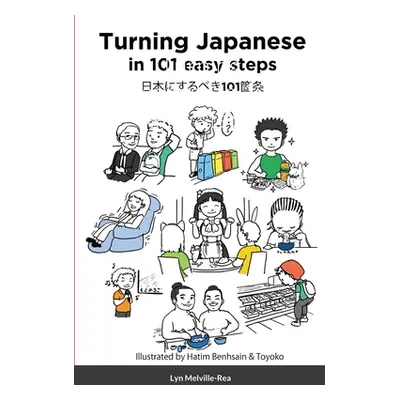 "Turning Japanese in 101 easy steps" - "" ("Melville-Rea Lyn")