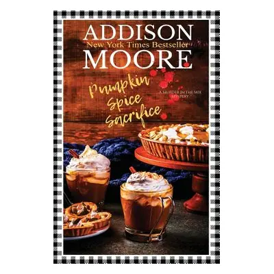 "Pumpkin Spice Sacrifice" - "" ("Moore Addison")