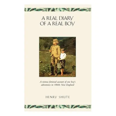 "The Real Diary of a Real Boy" - "" ("Shute Henry")