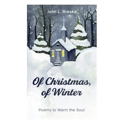 "Of Christmas, of Winter" - "" ("Breska John L.")