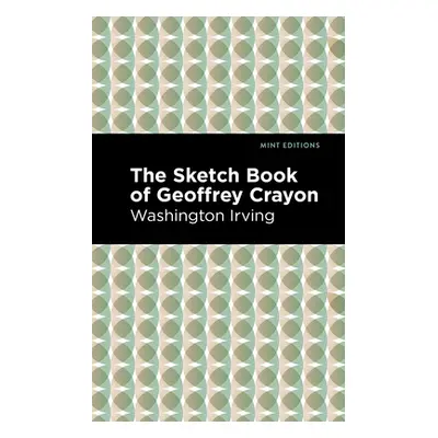 "The Sketch-Book of Geoffrey Crayon" - "" ("Irving Washington")