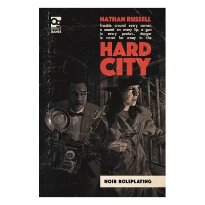 "Hard City: Noir Roleplaying" - "" ("Russell Nathan")