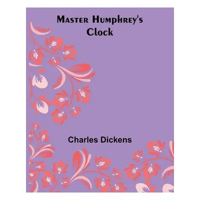 "Master Humphrey's Clock" - "" ("Dickens Charles")