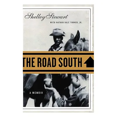 "The Road South: A Memoir" - "" ("Stewart Shelley")