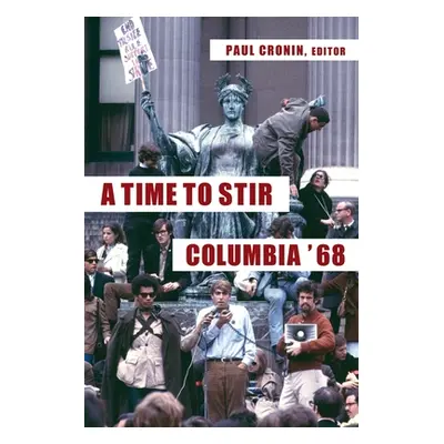 "A Time to Stir: Columbia '68" - "" ("Cronin Paul")