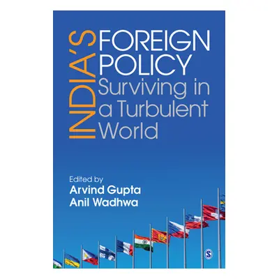 "India's Foreign Policy: Surviving in a Turbulent World" - "" ("Gupta Arvind")