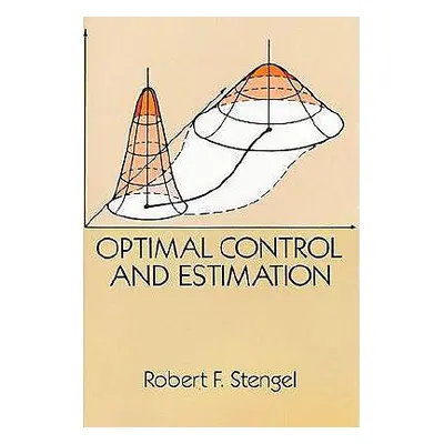 "Optimal Control and Estimation" - "" ("Stengel Robert F.")