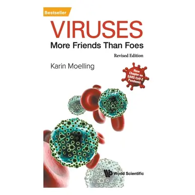 "Viruses: More Friends Than Foes (Revised Edition)" - "" ("Moelling Karin")