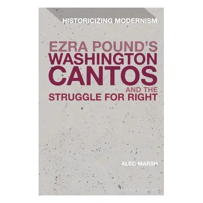 "Ezra Pound's Washington Cantos and the Struggle for Light" - "" ("Marsh Alec")