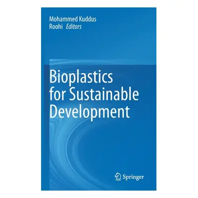 "Bioplastics for Sustainable Development" - "" ("Kuddus Mohammed")