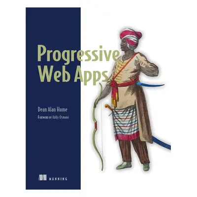 "Progressive Web Apps" - "" ("Hume Dean Alan")