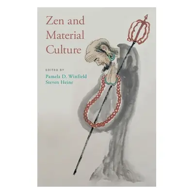 "Zen and Material Culture" - "" ("Winfield Pamela D.")