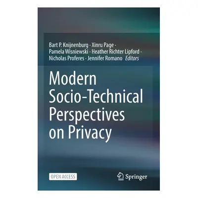 "Modern Socio-Technical Perspectives on Privacy" - "" ("Knijnenburg Bart P.")