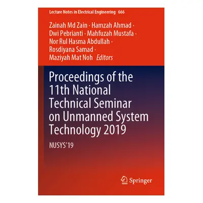 "Proceedings of the 11th National Technical Seminar on Unmanned System Technology 2019: Nusys'19