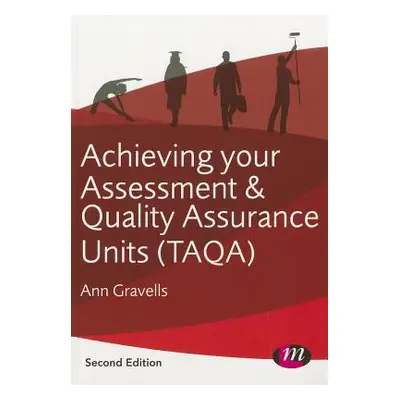 "Achieving Your Assessment and Quality Assurance Units (Taqa)" - "" ("Gravells Ann")