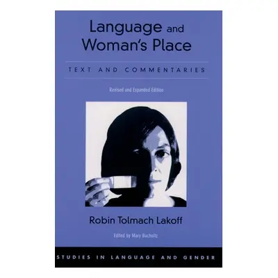 "Language and Woman's Place: Text and Commentaries" - "" ("Lakoff Robin Tolmach")