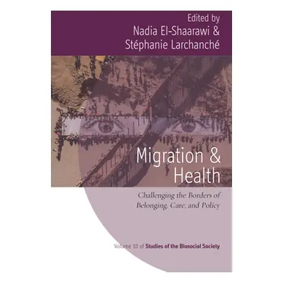 "Migration and Health: Challenging the Borders of Belonging, Care, and Policy" - "" ("El-Shaaraw