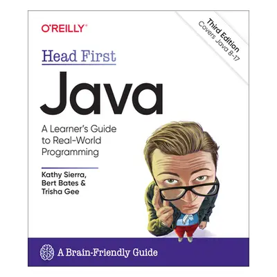 "Head First Java: A Brain-Friendly Guide" - "" ("Sierra Kathy")