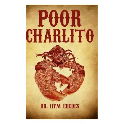 "Poor Charlito: An Awakening to Animal Welfare" - "" ("Ebedes Hym")