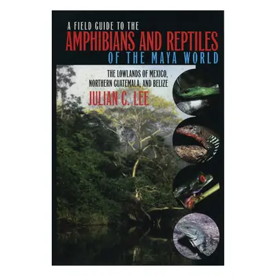 "A Field Guide to the Amphibians and Reptiles of the Maya World: The Immigrants Return to Europe