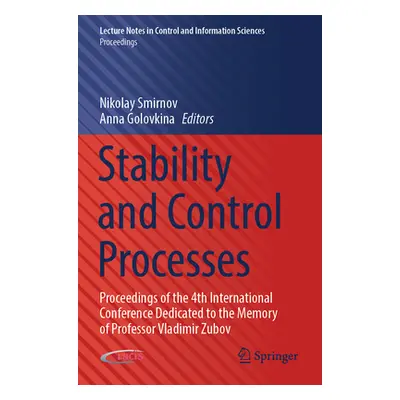 "Stability and Control Processes: Proceedings of the 4th International Conference Dedicated to t