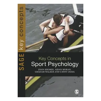 "Key Concepts in Sport Psychology" - "" ("Kremer John")