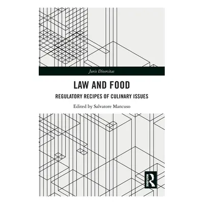 "Law and Food: Regulatory Recipes of Culinary Issues" - "" ("Mancuso Salvatore")