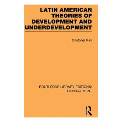 "Latin American Theories of Development and Underdevelopment" - "" ("Kay Cristbal")