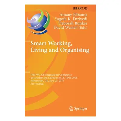 "Smart Working, Living and Organising: Ifip Wg 8.6 International Conference on Transfer and Diff