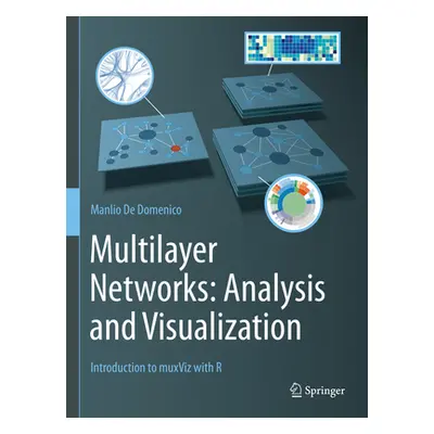 "Multilayer Networks: Analysis and Visualization: Introduction to Muxviz with R" - "" ("de Domen